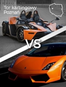 Jazda Lamborghini Gallardo vs KTM X-BOW – Tor kartingowy Poznań
 Ilość okrążeń-2 okrążenia