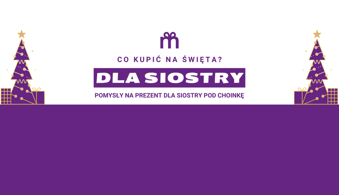 Grafika sugerująca pomysły na prezent dla siostry na święta