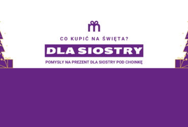 Grafika sugerująca pomysły na prezent dla siostry na święta