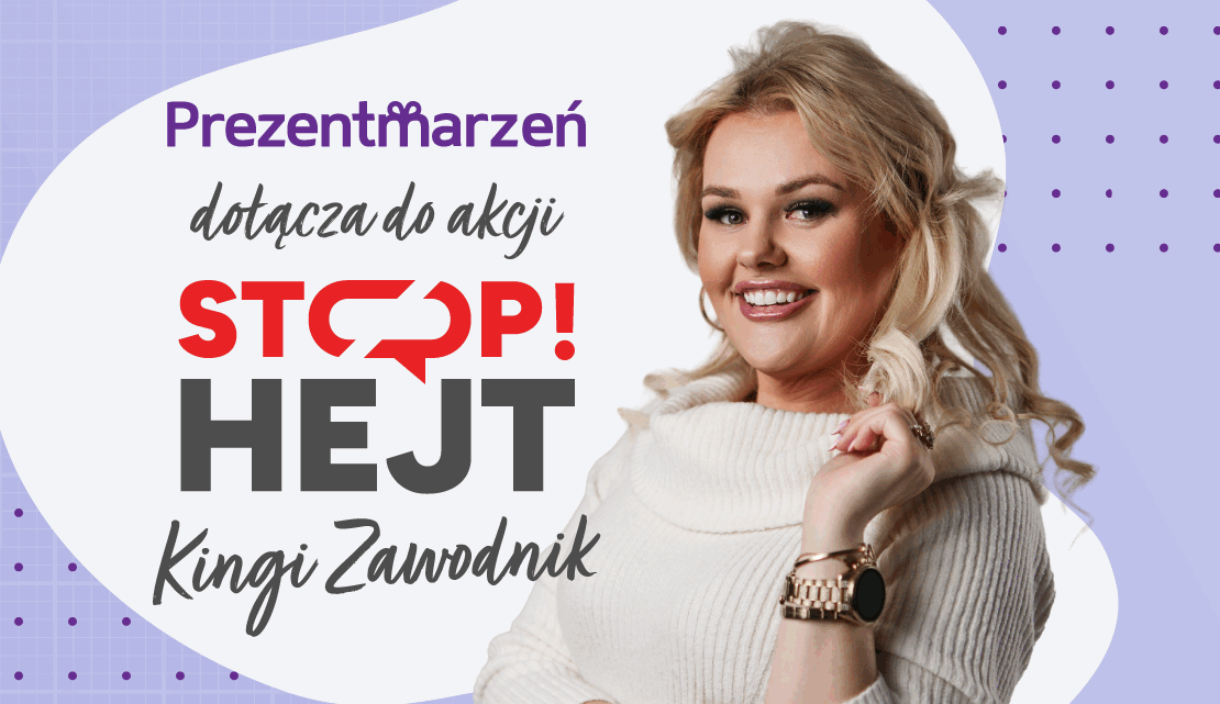Stop Hejt Prezentmarzeń x Kinga Zawodnik